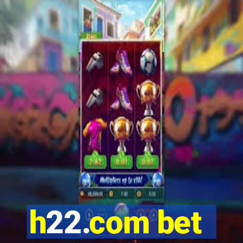 h22.com bet